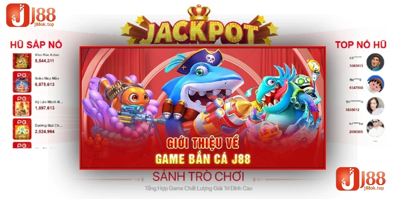 ban-ca-j88-so-luoc